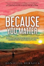 Because You Matter: How to Take Ownership of Your Life So You Can Really Live