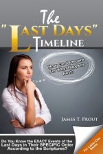 The "Last Days" Timeline: Do You Know the EXACT Events of the Last Days in Their SPECIFIC Order According to the Scriptures?