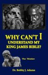 Why Can\'t I Understand My King James Bible?