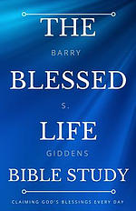 The Blessed Life Bible Study: Claiming God's Blessings Every Day