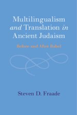Multilingualism and Translation in Ancient Judaism: Before and After Babel