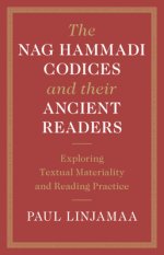 The Nag Hammadi Codices and their Ancient Readers