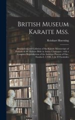 British Museum Karaite Mss. : Descriptions and Collation of Six Karaite Manuscripts of Portions of the Hebrew Bible in Arabic Characters : With a Comp