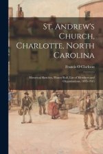 St. Andrew's Church, Charlotte, North Carolina: Historical Sketches, Honor Roll, List of Members and Organizations, 1895-1945