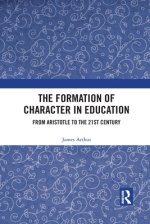 The Formation of Character in Education: From Aristotle to the 21st Century