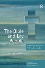 The Bible and Lay People: An Empirical Approach to Ordinary Hermeneutics