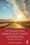 Integrating Spirituality Into Counseling: Methods and Practices
