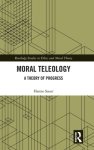 Moral Teleology: A Theory of Progress