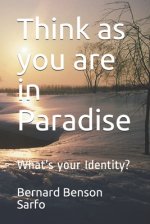 Think as you are in Paradise: What's your Identity?
