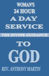 Woman\'s 24 Hour A Day Service To God