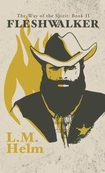 Fleshwalker: A Western Adventure of Darkness, Courage, and the Cost of Faith