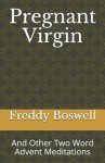 Pregnant Virgin: And Other Two Word Advent Meditations