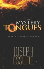The Mystery of Tongues: Heaven's LIngua Franca