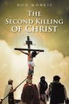 Second Killing Of Christ
