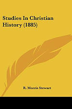 Studies In Christian History (1885)