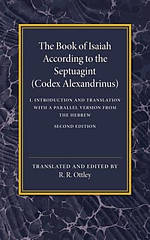 The Book of Isaiah According to the Septuagint: Volume 1, Introduction and Translation with a Parallel Version from the Hebrew