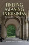 Finding Meaning in Business: Theology, Ethics, and Vocation