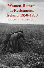 Women, Reform, and Resistance in Ireland, 1850-1950