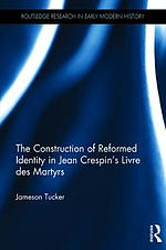 The Construction of Reformed Identity in Jean Crespin's Livre des Martyrs