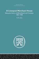 A Liverpool Merchant House: Being the History of Alfreed Booth & Co. 1863-1959