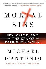 Mortal Sins: Sex, Crime, and the Era of Catholic Scandal