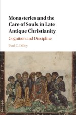 Monasteries And The Care Of Souls In Late Antique Christianity