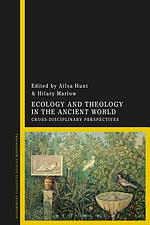 Ecology and Theology in the Ancient World: Cross-Disciplinary Perspectives