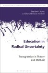 Education in Radical Uncertainty: Transgression in Theory and Method