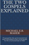The Two Gospels Explained
