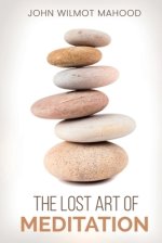 The Lost Art of Meditation