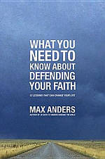What You Need To Know About Defending Your Faith