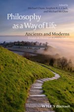 Philosophy as a Way of Life – Ancients and Moderns