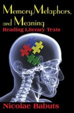 Memory, Metaphors, and Meaning: Reading Literary Texts