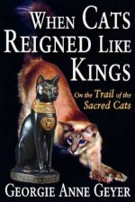 When Cats Reigned Like Kings