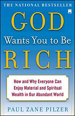 God Wants You to Be Rich: How and Why Everyone Can Enjoy Material and Spiritual Wealth in Our Abundant World