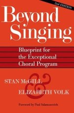 Beyond Singing: Blueprint for the Exceptional Choral Program [With CDROM]