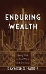 Enduring Wealth: Being Rich in This World and the Next