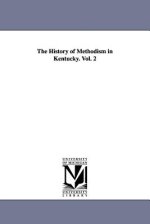 History Of Methodism In Kentucky. Vol. 2