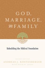 God, Marriage & Family (2nd edition)