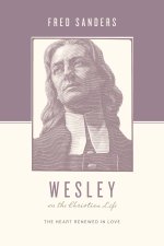 Wesley On The Christian Life