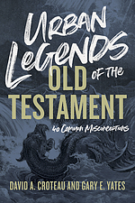 Urban Legends of the Old Testament