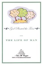 God Planted the Tree: The Life of Man