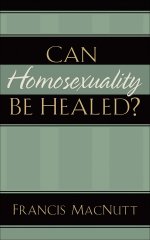 Can Homosexuality Be Healed? [eBook]