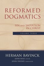 Reformed Dogmatics, Volume 3 : Volume 3