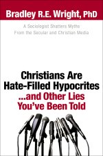 Christians Are Hate-Filled Hypocrites...and Other Lies You've Been Told [eBook]