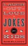 Laugh-Out-Loud Jokes for Kids [eBook]