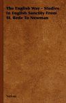 The English Way - Studies In English Sanctity From St. Bede To Newman