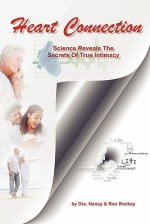 Heart Connection: Science Reveals the Secrets of True Intimacy