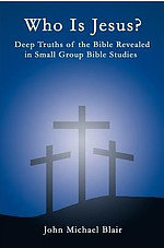 Who Is Jesus?: Deep Truths of the Bible Revealed in Small Group Bible Studies