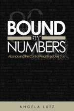 Bound by Numbers: Abandoning the Control Weight Has Over You